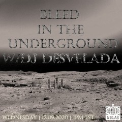 @N10.AS - Bleed in the Underground | 12.09.2020 | DJ Desvelada Guest Mix