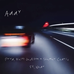 Addy (prod. Kalyl Jackson & Shamar Cedric)