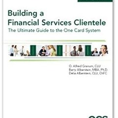 (ePub) Read Building a Financial Services Clientele 11th Edition (One Card System) [PDFEPub] By