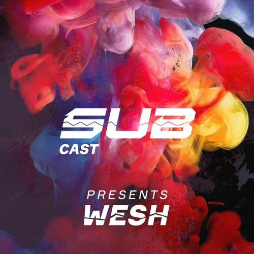 SUBCast Presents: Wesh