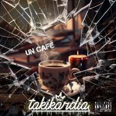 TAKIKARDIA - UN CAFE [FREE DOWNLOAD]