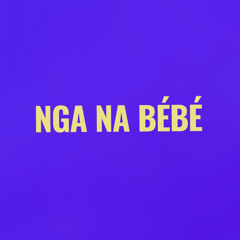 Nga na Bébé