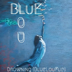 Excision-Drowning(Blue Lou Flip)