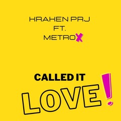 Kraken Prj Ft. Metrox - Called It Love (Radio Edit)