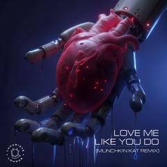 Love me Like You Do (Munchkin Kat Remix)