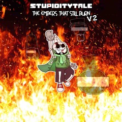 Stupiditytale - THE EMBERS THAT STILL BURN V2