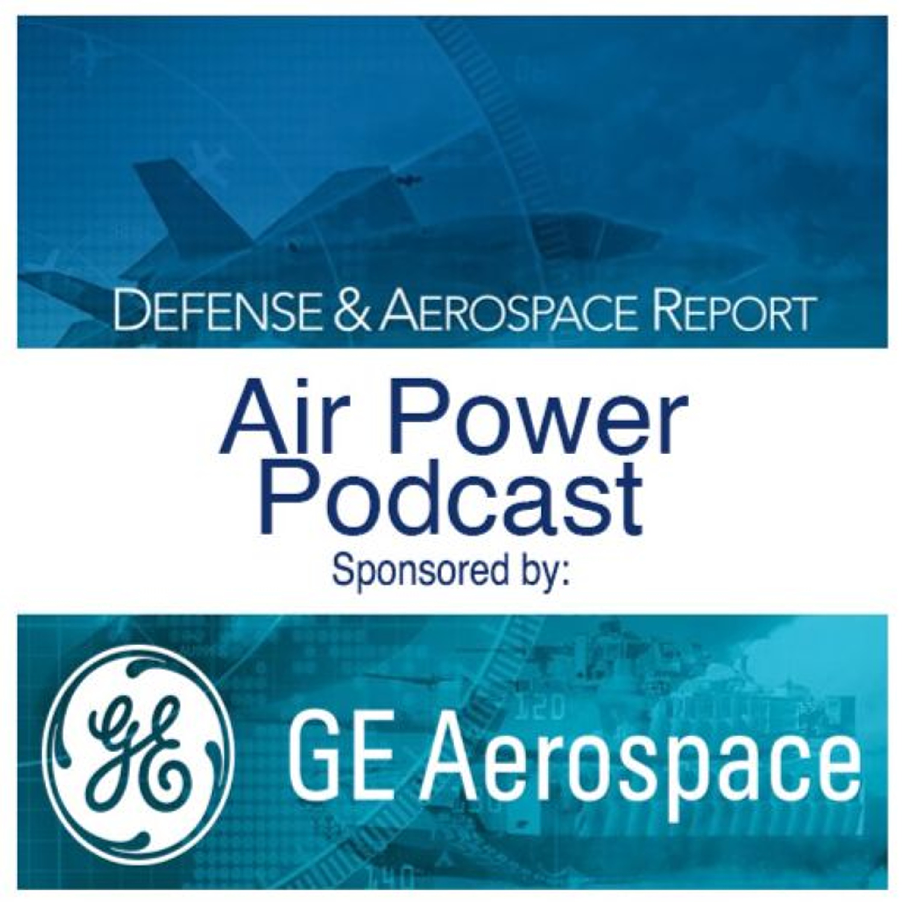 Defense & Aerospace Air Power Podcast [Jun 19, 25] Season 3 E24: Air Boss