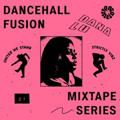 Dancehall Fusion #21: Dana Lu