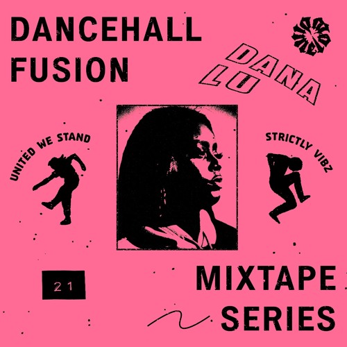 Dancehall Fusion #21: Dana Lu