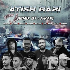 Remix-Atish Bazi-A kafi