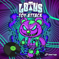 Lotus - Toy Attack | Out Now on @ Sonitum Records
