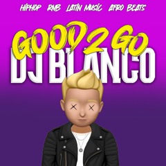 GOOD 2 GO | HIPHOP, RNB & AFROBEAT MIX |