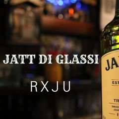 Jatt Di Glassi - RXJU