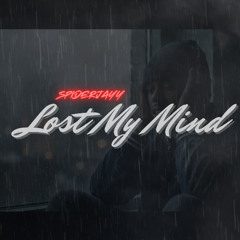 Lost My Mind (ROUGH MIX) [PROD. anshikasatrekha]
