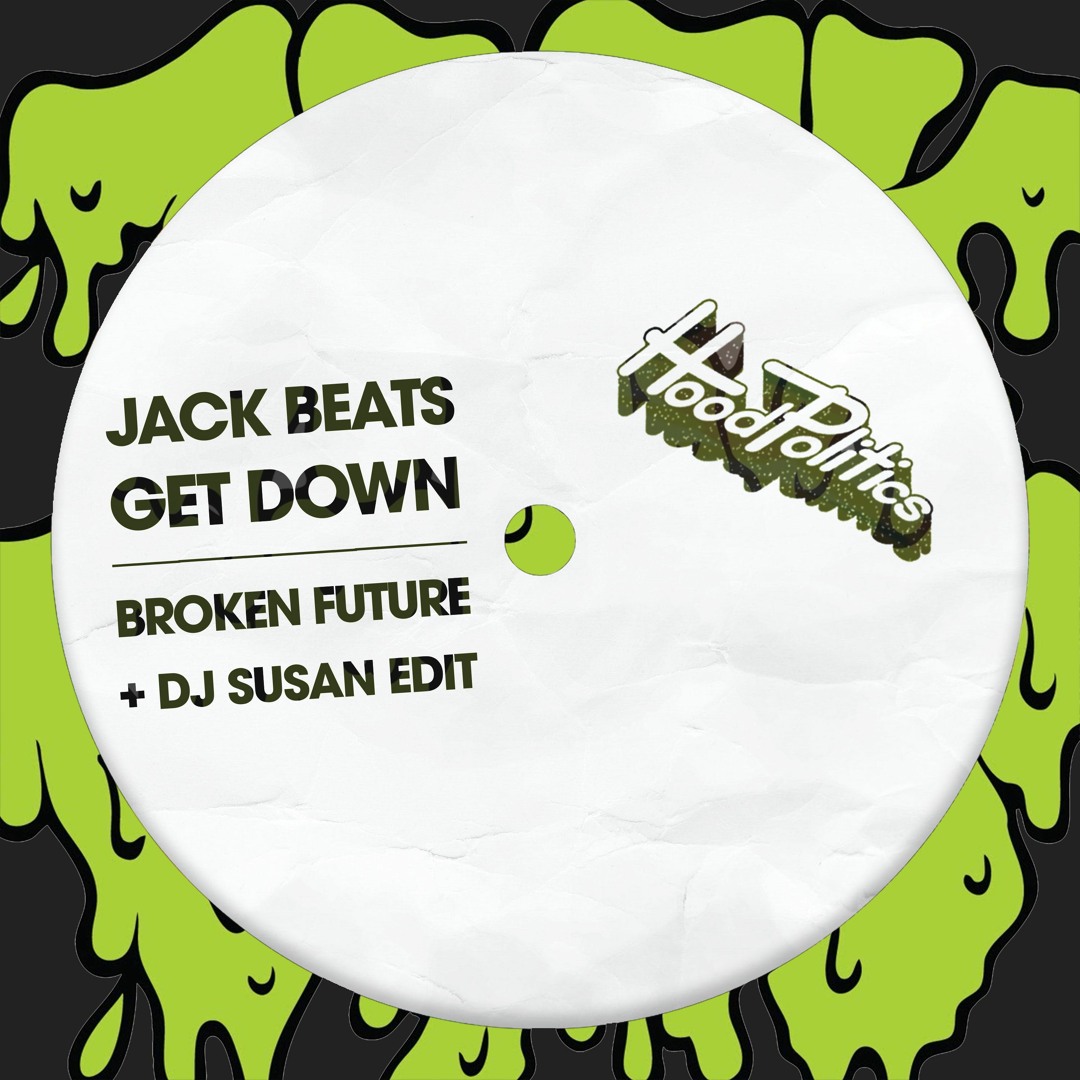 Stream Jack Beats - Get Down [Broken Future & DJ Susan Edit] by