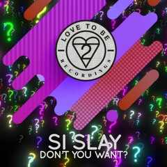 LTB066 - Si Slay - Don't You Want? - Snippet - FORTHCOMING