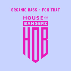 BFF333 Organic Bass - Fck That (FREE DOWNLOAD)
