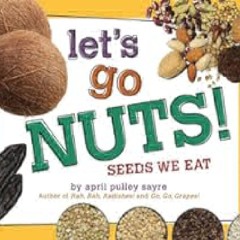 Let's Go Nuts!: Seeds We Eat by April Pulley Sayre eBook