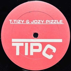 T. Tizy & Jozy Pizzle - Tip-C [2003]
