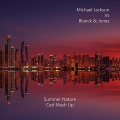 Michael Jackson Vs Blank & Jones - Summer Nature (Ced MashUp)