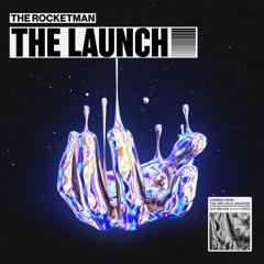 The Rocketman - The Launch