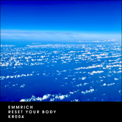 Emmrich - Reset Your Body (KR004)