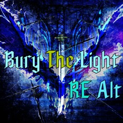 Bury The Light [RE Alt] (Ultimatum Reimagined) - Beyond Power, A Bury The Light MixMash