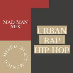🚓 MAD MAN MIX [URBAN | RAP | HIP HOP]