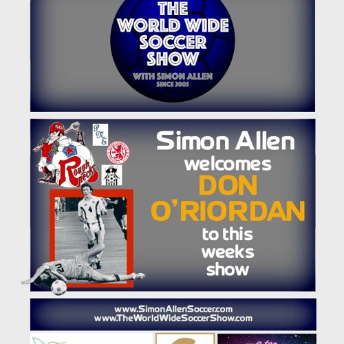 The World Wide Soccer Show- EP 550 –  Special Interview With Don O'Riordan