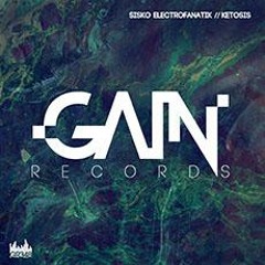 Sisko Electrofanatik - Ketosis [Gain Records]