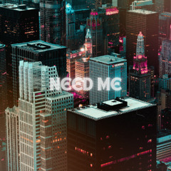 Need Me