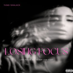 Yung Shalack - Losing Focus (Official Audio) prod. HeyyLotus