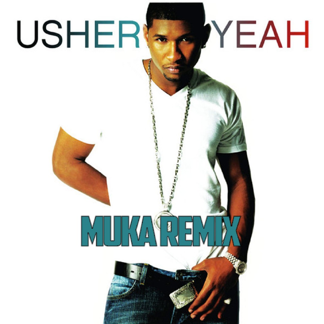Yeah Usher Clean Stream Usher - Yeah! (MUKA Remix)(CLEAN) 126 by MUKA_Official | Listen ...
