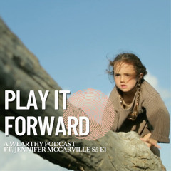 Play It Forward, S5, Ep1 | Reclaiming Childhood with Jennifer McCarville