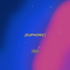 “EUPHORIC” (Feat. Big Kitty The Don)