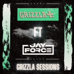 GRIZZLA SESSIONS FT JAYForce