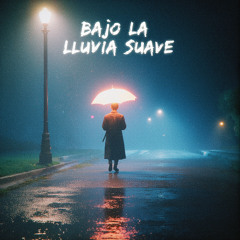 Bajo la Lluvia Suave