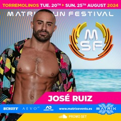 MATRIX SUN FESTIVAL 2024 @ JOSE RUIZ  PROMO PODCAST