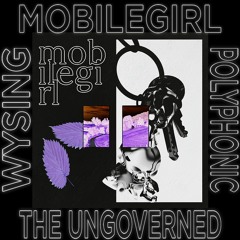 The Ungoverned: mobilegirl - II