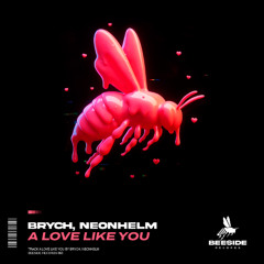 Brych, NEONHELM - A Love Like You (Extended Mix)