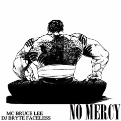 MC BRUCE LEE,BRYTE FACELESS - NO MERCY