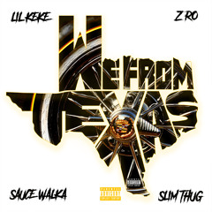 We From Texas (feat. Slim Thug, Sauce Walka & Z-Ro)