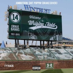 Drake - Jumbotron Shit Poppin’ (Tytrack Cover)