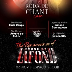 RODA DE CHANT @ THE RENAISSANCE OF HOUSE OF LAFOND (06.11.2022)