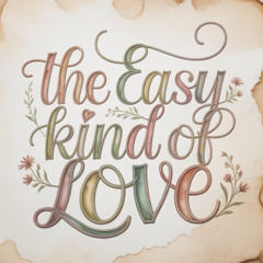 The Easy Kind Of Love