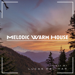 Warm Melodic House Vol.11