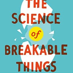 [READ] EBOOK EPUB KINDLE PDF The Science of Breakable Things by  Tae Keller ✏️