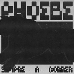 PREMIERE: Phoebe - Sempre A Correr [Discos Extendes]
