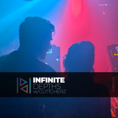 INFINITE DEPTHS w/ GLITTCHERZ - 15.06.2025
