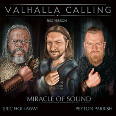 Miracle Of Sound - Valhalla Calling (Trio Version) feat. Eric Hollaway, Peyton Parrish